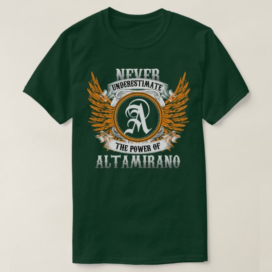Altamirano naam Shirt onderschat nooit de kracht (Design voorkant)