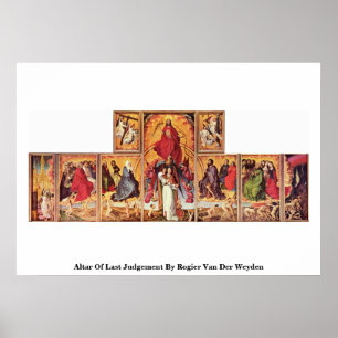 Altar of last Arrest van Rogier van Der Weyden Poster