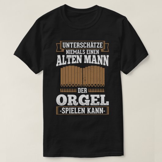 Alter Mann Orgel Organist Muzikant Kerk T-shirt (Design voorkant)