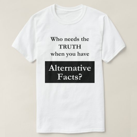 Alternatieve feiten White T-Shirt (Design voorkant)