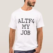 AltF4 mijn baan T-shirt (Voorkant)