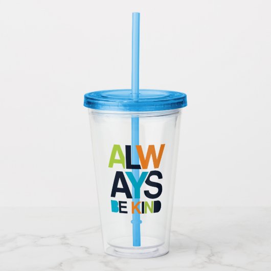 Altijd aardig zijn acryl drinkbeker (Voorkant)