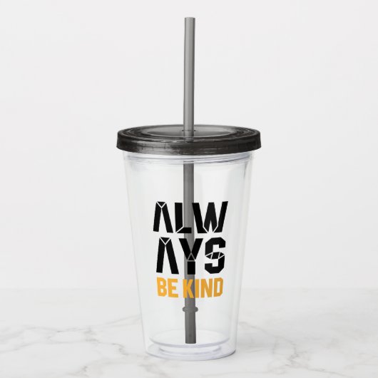 Altijd aardig zijn acryl drinkbeker (Voorkant)
