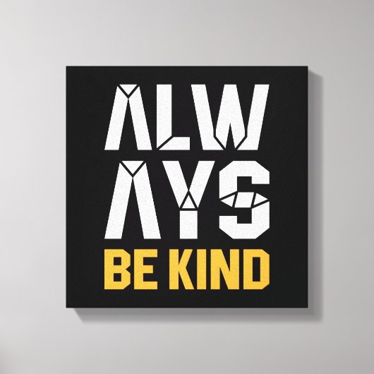 Altijd aardig zijn canvas afdruk (Voorkant)