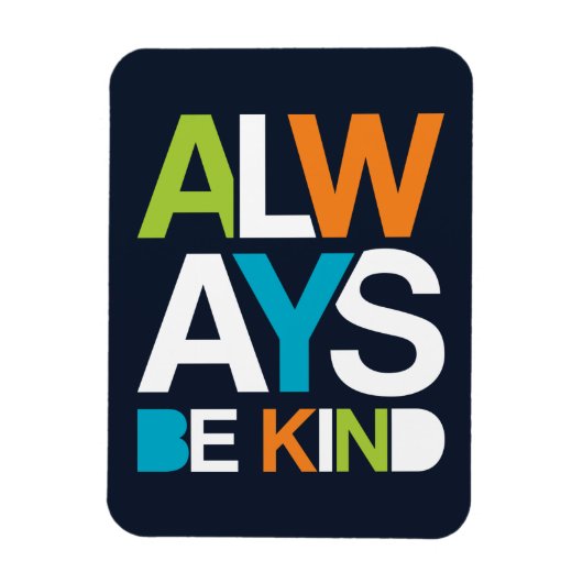 Altijd aardig zijn magneet (Verticaal)