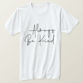 Altijd aardig zijn t-shirt