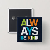 Altijd aardig zijn vierkante button 5,1 cm (Voorkant /achterkant)