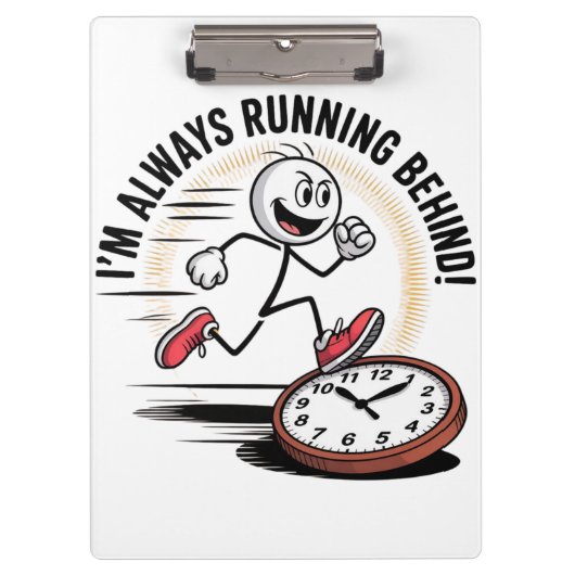 Altijd achter - grappig laatkomer ontwerp klembord (Voorkant)