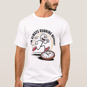 Altijd achter - grappig laatkomer ontwerp t-shirt