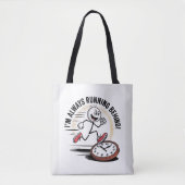 Altijd achter - grappig laatkomer ontwerp tote bag (Voorkant)