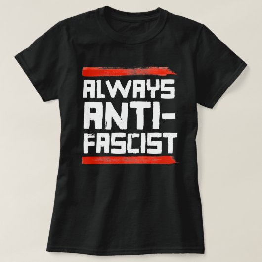 ALTIJD ANTI-FASCISTISCH T-SHIRT (Design voorkant)