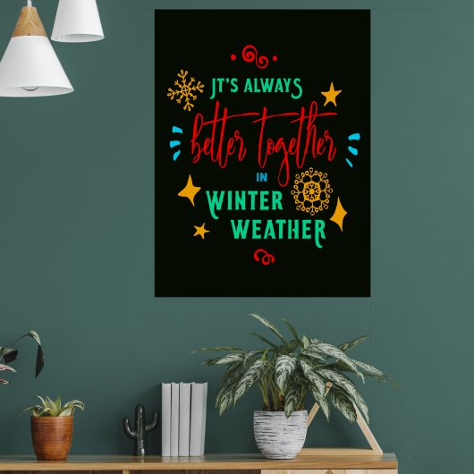 Altijd beter samen in de winter weer Kerstmis Poster (Woonkamer 1)