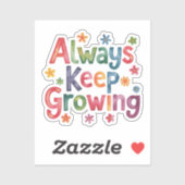 Altijd blijven groeien sticker (Vel)
