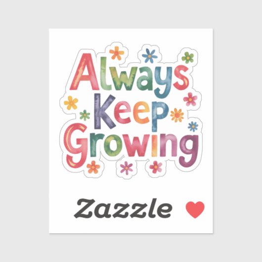 Altijd blijven groeien sticker (Vel)
