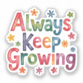 Altijd blijven groeien sticker (Voorkant)