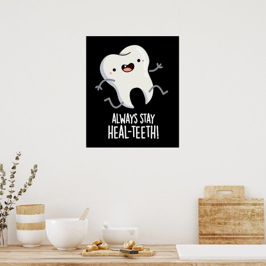 Altijd blijven Heal-tanden Grappige Tand Pun Donke Poster (Keuken)