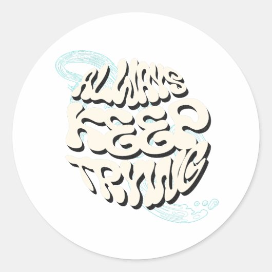 "Altijd blijven proberen - Motivatie ontwerp voor  Ronde Sticker (Voorkant)