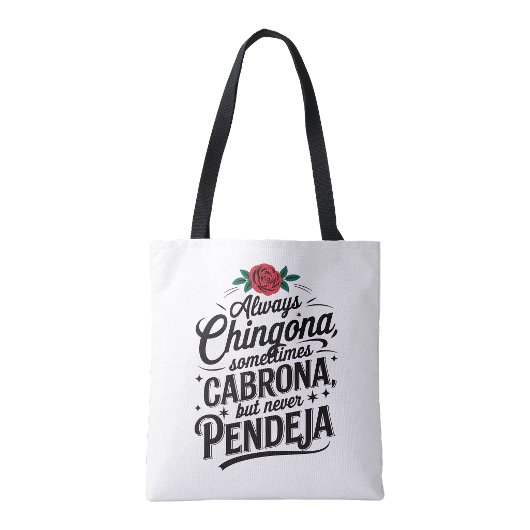 Altijd Chingona Nooit Pendeja Tote Bag