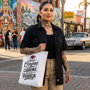 Altijd Chingona Nooit Pendeja Tote Bag