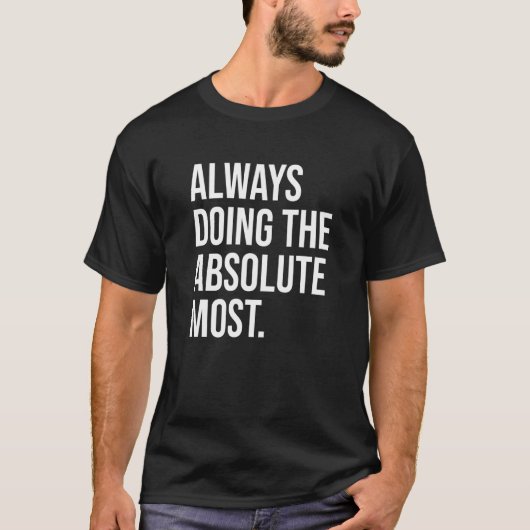 Altijd de absolute Humor doen T-shirt (Voorkant)