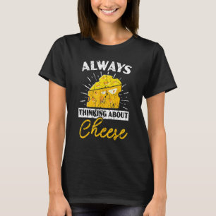Altijd Denkend Aan Kaas Kaasachtige Kaas  Lekkerbe T-shirt