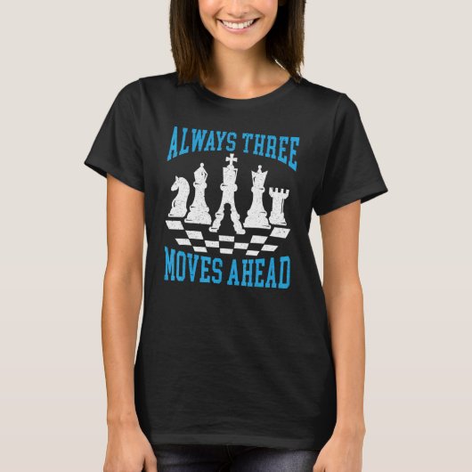 Altijd drie bewegingen weg bij Chess Player Gra T-shirt (Voorkant)