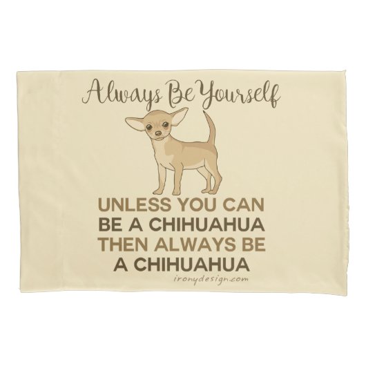 Altijd een Chihuahua zijn Kussensloop (Voorkant)