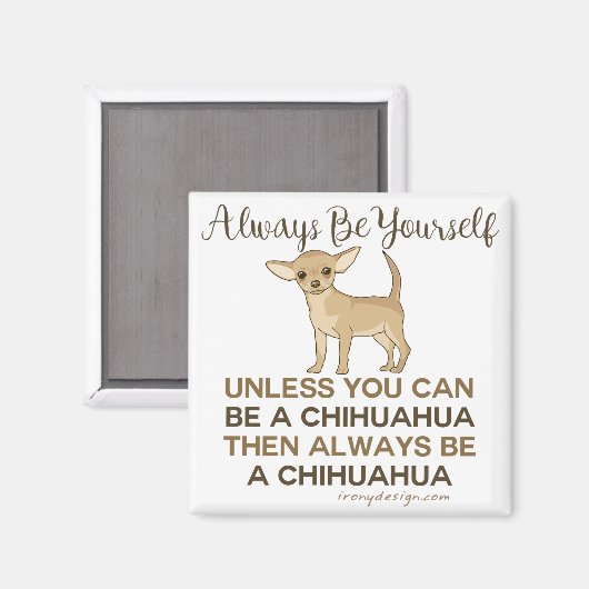 Altijd een Chihuahua zijn Magneet (Voorkant / Achterkant)