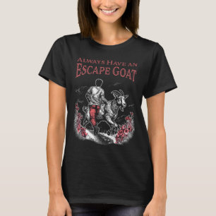 Altijd een Escape Goat (Darker Items) Vrouwen T-shirt