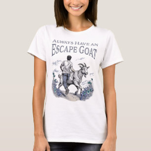 Altijd een Escape Goat (lichtere items) Vrouwen T-shirt