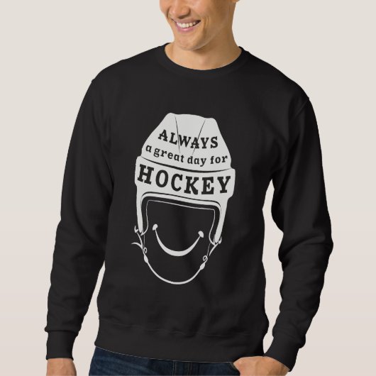 Altijd een geweldige dag voor hockeyshirt trui (Voorkant)