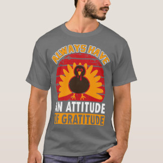 altijd een houding van Thanksgiving van dankbaarhe T-shirt