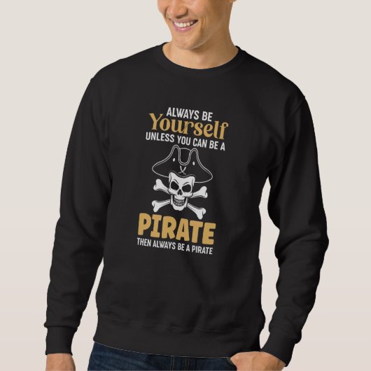 Altijd een piraat zijn. trui (Voorkant)