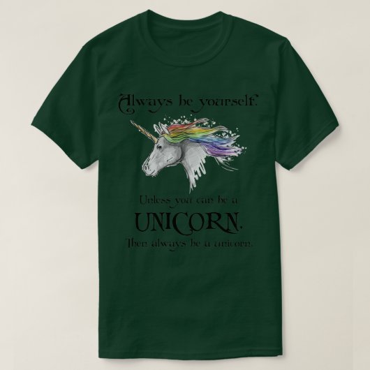 Altijd een Unicorn 1 zijn T-shirt (Design voorkant)