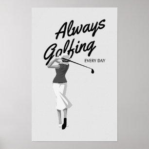 Altijd elke dag golfen - Golfafdrukken Poster