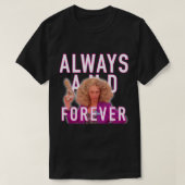 Altijd en altijd - Alyssa Edwards T-shirt (Design voorkant)
