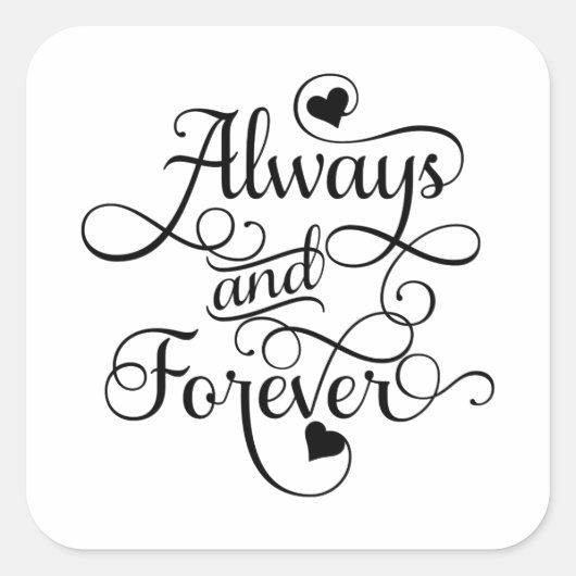 Altijd en altijd, bruiloft of Valentijnsdag Vierkante Sticker (Voorkant)