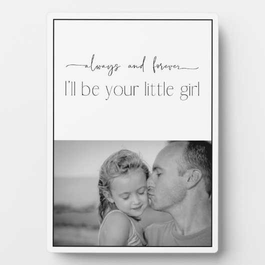 Altijd en altijd jouw kleine meisje verticale foto fotoplaat (voorkant)