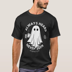 Altijd gehoord Nooit gezien Dispatch Special 911 D T-shirt