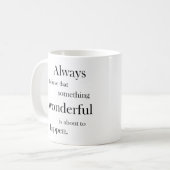 Altijd geloven dat er iets moois gebeurt, mok (Voorkant links)