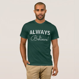 Altijd geloven! Mannen Basic American T-Shirt