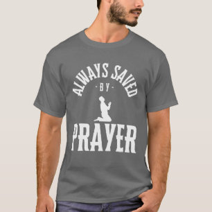 Altijd gered door gebed, Religieus T-shirt