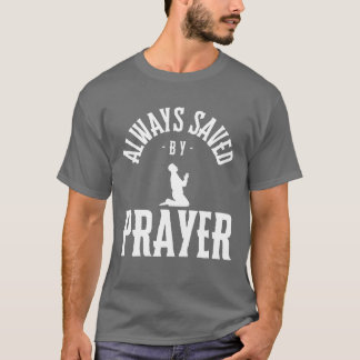 Altijd gered door gebed, religieus t-shirt