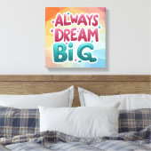Altijd groot dromen – Motivatie Inspirerend Canvas Afdruk (Insitu (Slaapkamer))
