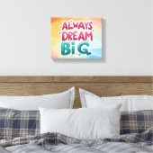 Altijd groot dromen – Motivatie Inspirerend Canvas Afdruk (Insitu (Slaapkamer))