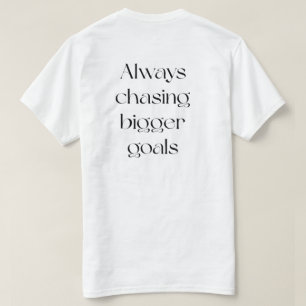 Altijd Grotere Doelen Najagen T-shirt