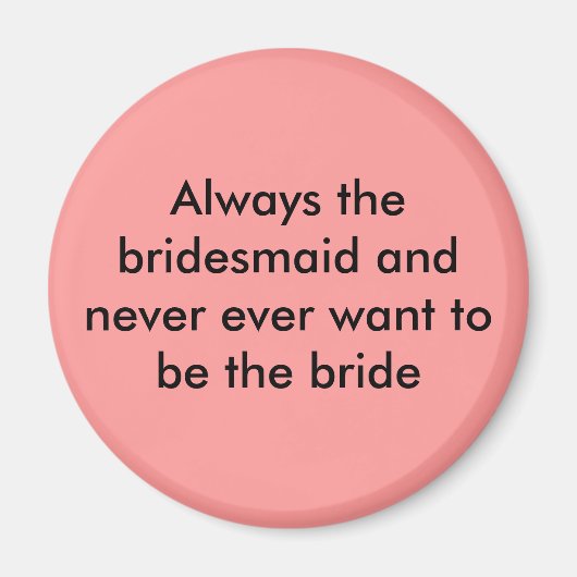 Altijd het bruidsmeisje en nooit een magneet wille (Voorkant)