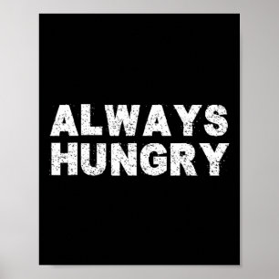 Altijd Honger Eten Bodybuilding Eiwit M Koolhydraa Poster