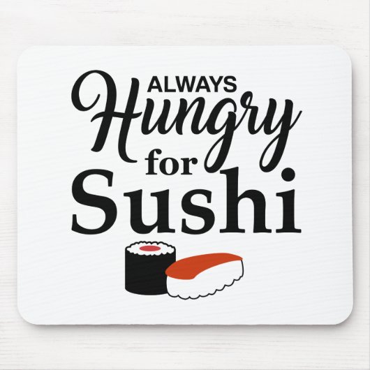 Altijd honger naar sushi slogan muismat (Voorkant)