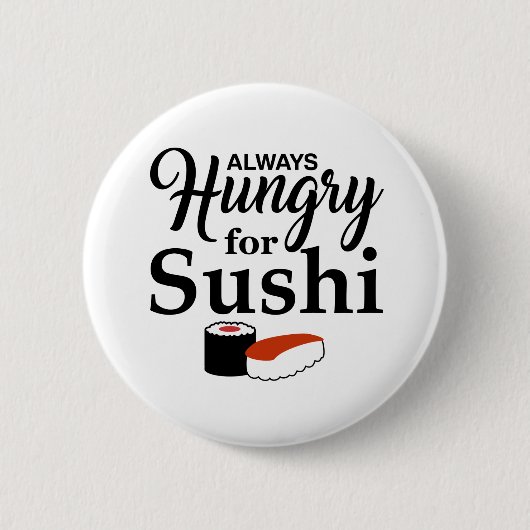 Altijd honger naar sushi slogan ronde button 5,7 cm (Voorkant)